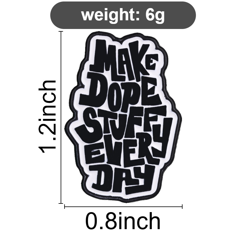 Make Dope Stuff Every Day Enam - Jewelry Making Quotes 评论和价格